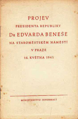 Projev presidenta republiky Dr. Edvarda Beneše na Staroměstském náměstí v Praze 16. května 1945