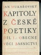 Kapitoly z české poetiky I.: Obecné věci básnictví