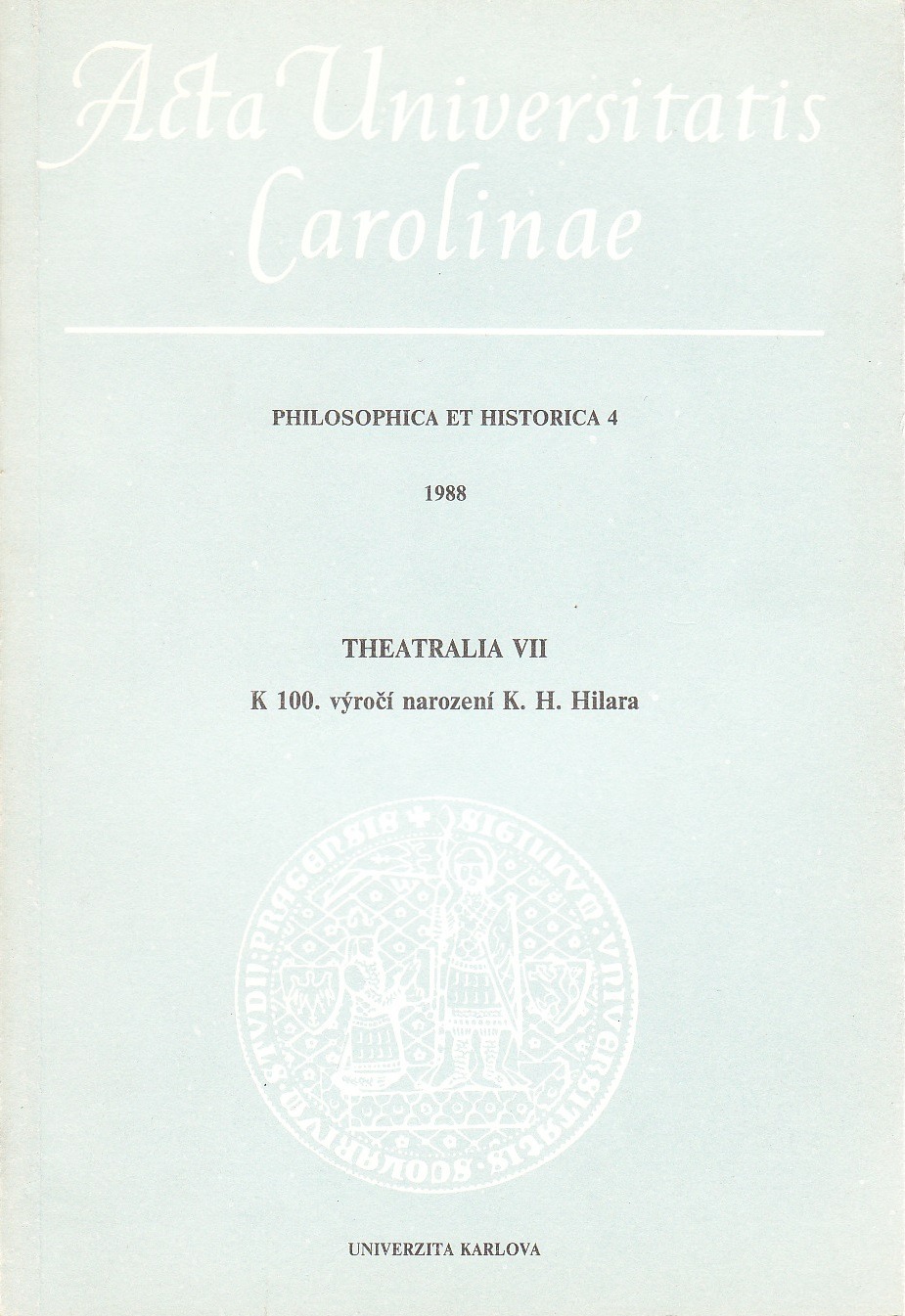 Theatralia VII.: K 100. výročí narození K.H. Hilara