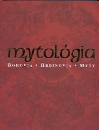 Mytológia - Bohovia, hrdinovia, mýty