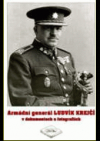 Armádní generál Ludvík Krejčí v dokumentech a fotografiích