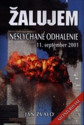 Žalujem - Neslýchané odhalenie - 11. september 2001