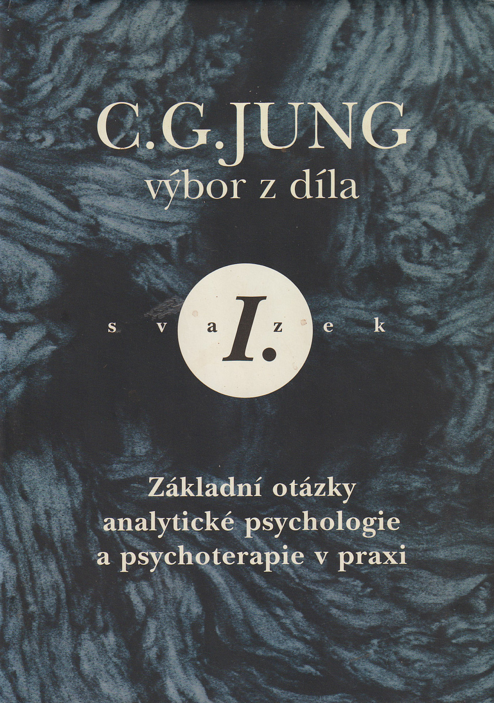 Výbor z díla I. - Základní otázky analytické psychologie a psychoterapie v praxi