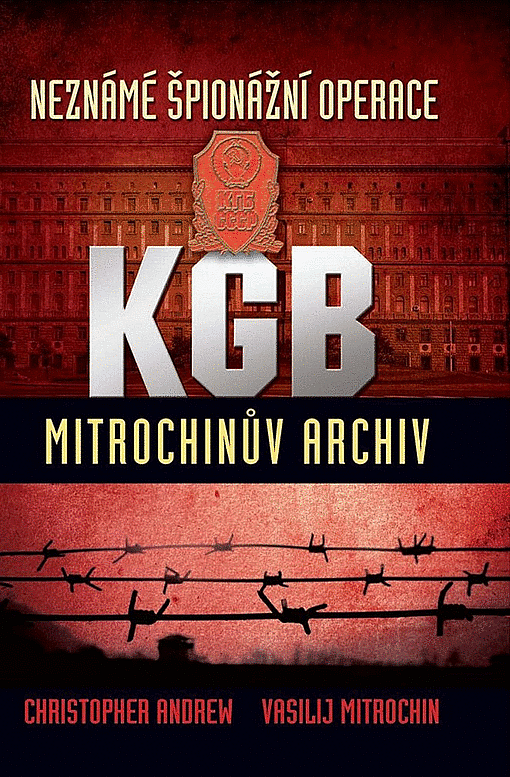 Neznámé špionážní operace KGB – Mitrochinův archiv