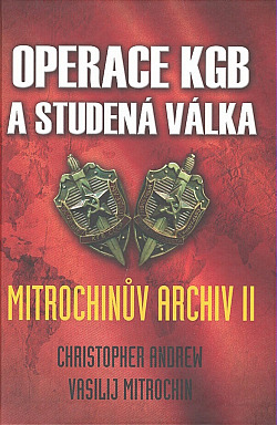 Operace KGB a studená válka – Mitrochinův archiv II