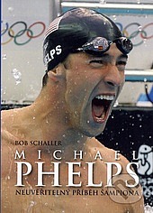Michael Phelps - Neuvěřitelný příběh šampiona