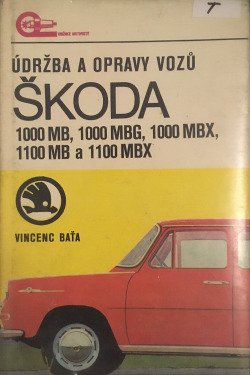 Údržba a opravy vozů Škoda 1000 MB, 1000 MBG, 1000 MBX, 1100 MB, 1100 MBX