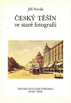 Český Těšín ve staré fotografii
