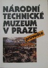 Národní technické muzeum v Praze - průvodce