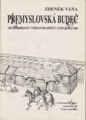Přemyslovská Budeč: archeologický výzkum hradiště v letech 1972-1986