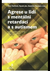 Agrese u lidí s mentální retardací a s autismem