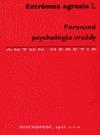 Extrémna agresia I. Forenzná psychológia vraždy obálka knihy