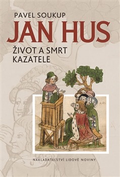 Jan Hus: Život a smrt kazatele