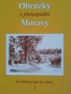 Obrázky z Jihozápadní Moravy