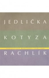 Fantastický realismus 1960 - 1966: Jan Jedlička - Vladivoj Kotyza - Mikuláš Rachlík