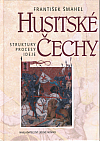 Husitské Čechy: Struktury, procesy, ideje