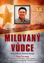 Milovaný vůdce - Můj útěk ze Severní Koreje