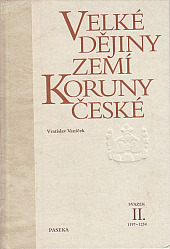 Velké dějiny zemí Koruny české. Svazek II., 1197–1250
