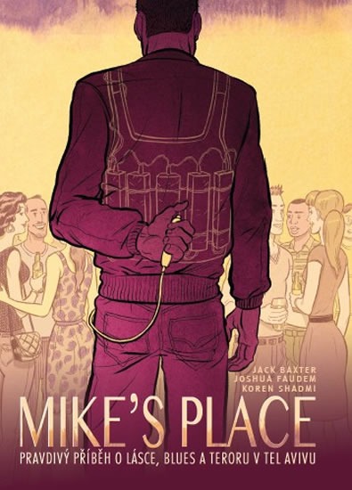 Mike’s Place - Pravdivý příběh o lásce, blues a teroru v Tel Avivu