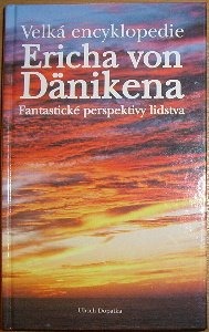 Velká encyklopedie Ericha von Dänikena - Fantastické perspektivy lidstva