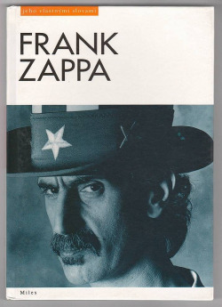 Frank Zappa - jeho vlastnými slovami
