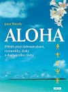 Aloha - Příběh plný dobrodružství, romantiky, lásky a duchovního růstu