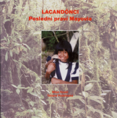 Lacandónci - Poslední praví Mayovia
