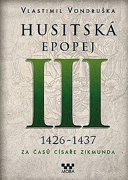 Husitská epopej III.: 1426–1437. Za časů císaře Zikmunda obálka knihy