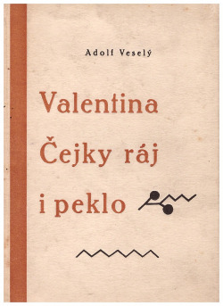 Valentina Čejky ráj i peklo