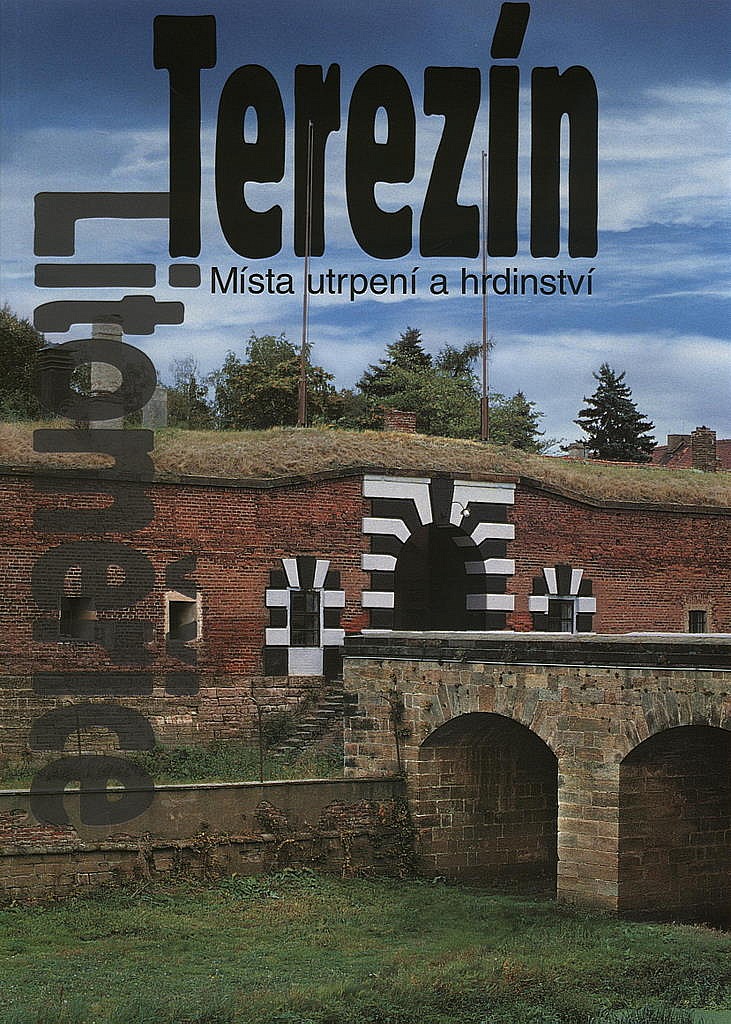 Terezín, Litoměřice - Místa utrpení a hrdinství