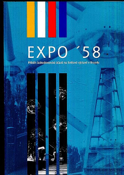 EXPO ’58 : příběh československé účasti na Světové výstavě v Bruselu