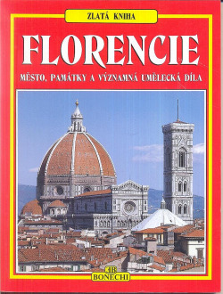 Zlatá kniha Florencie - Město, památky a významná umělecká díla