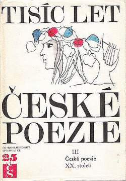 Tisíc let české poezie III - Česká poezie XX. století