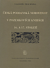 Česká poddanská nemovitost v pozemkových knihách 16. a 17. století