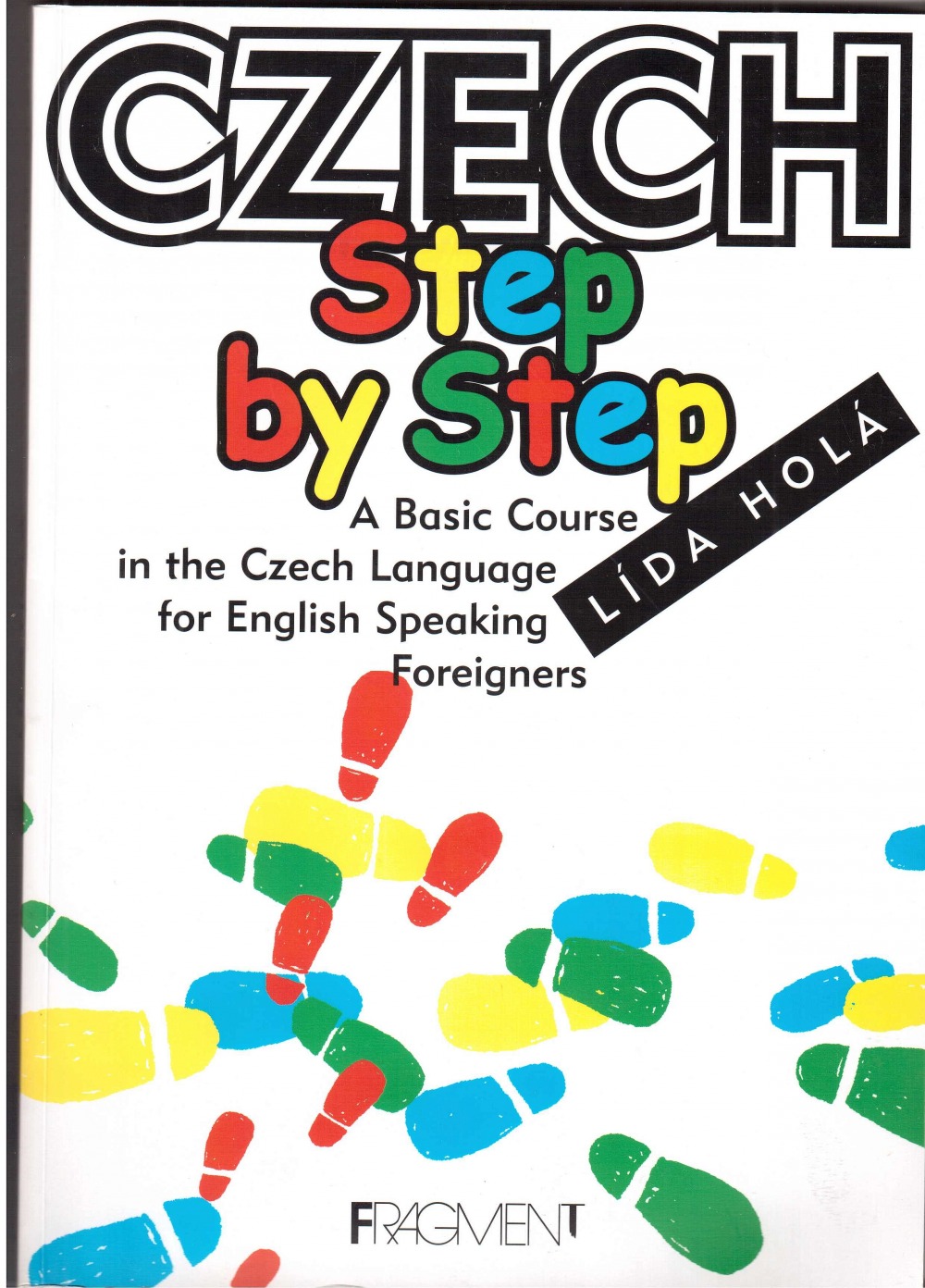 Czech Step by Step - A Basic Course in the Czech Language for English Speaking Foreigners