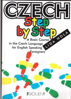 Czech Step by Step - A Basic Course in the Czech Language for English Speaking Foreigners