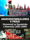 Anarchosyndikalizmus v praxi. Skúsenosti zo Španielska a Nemecka (2003-2009)