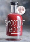 Smoothie Book - Více než dieta, životní styl