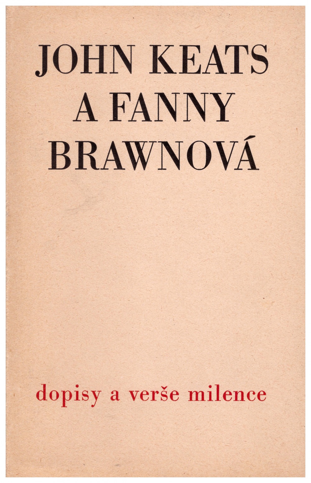 John Keats a Fanny Brawnová - dopisy a verše milence