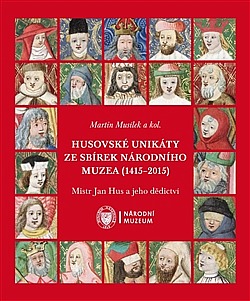 Husovské unikáty ze sbírek Národního muzea (1415–2015)