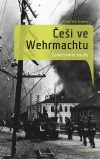 Češi ve wehrmachtu – Zamlčované osudy