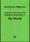 Základy angličtiny 1 - My World - Metodická příručka