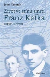 Život ve stínu smrti, Franz Kafka - Dopisy Robertovi