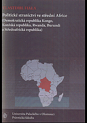 Politické stranictví ve střední Africe: Konžská republika, Rwanda, Burundi, Demokratická republika Kongo a Středoafrická republika