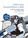 Mluvnice, komunikace a sloh - cvičebnice českého jazyka pro střední školy