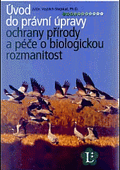 Úvod do právní úpravy ochrany přírody a péče o biologickou rozmanitost : právní stav k 1.1.2006