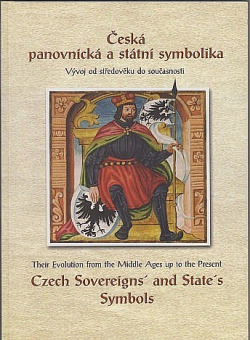 Česká panovnická a státní symbolika : vývoj od středověku do současnosti