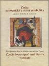 Česká panovnická a státní symbolika : vývoj od středověku do současnosti