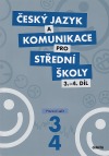 Český jazyk a komunikace pro SŠ 3.-4. díl - Pracovní sešit