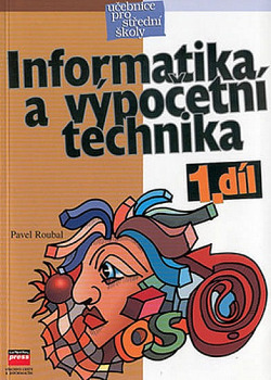 Informatika a výpočetní technika - učebnice pro střední školy - 1. díl